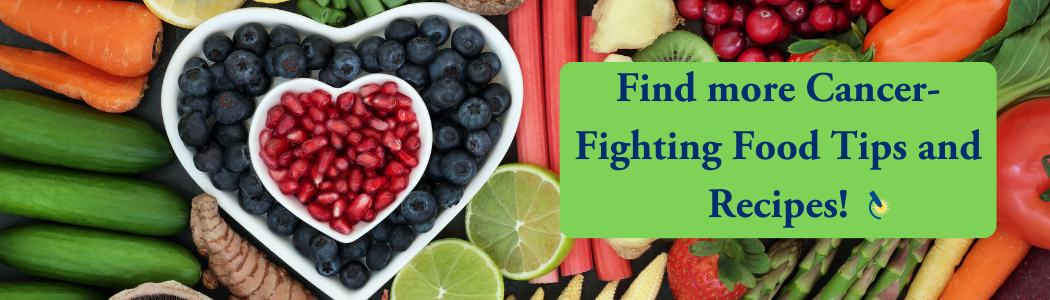 NFCR Cancer-Fighting Food Tips