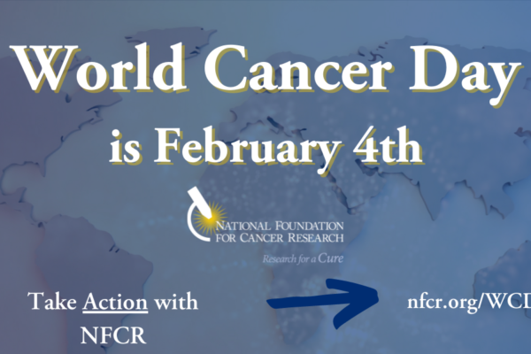 Take Action with NFCR for World Cancer Day February 4