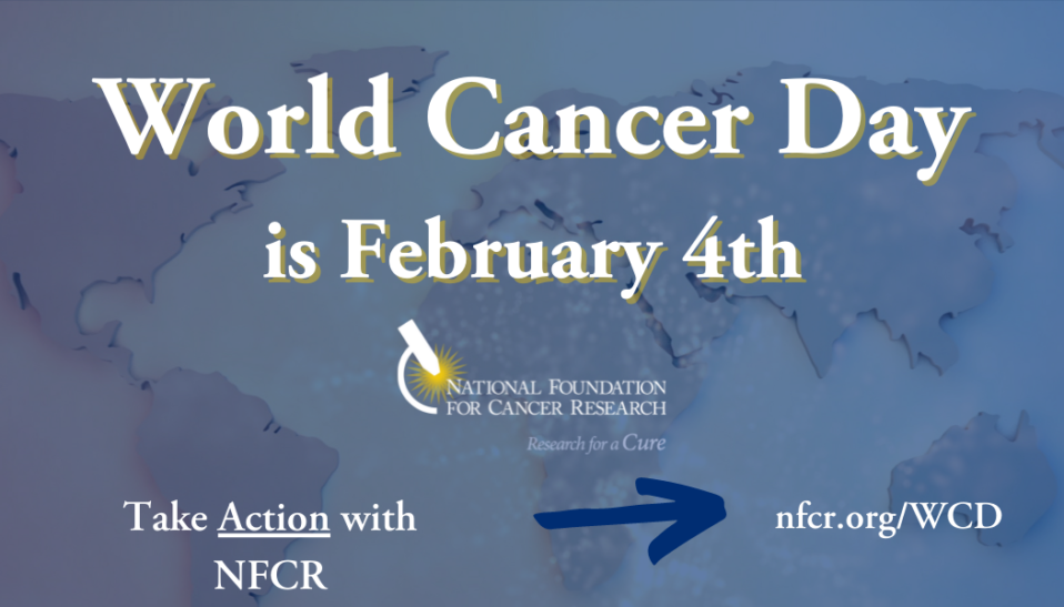 Take Action with NFCR for World Cancer Day February 4