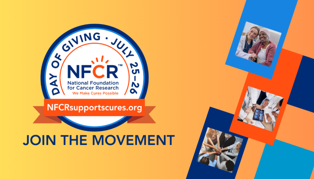 National Foundation for Cancer Research (NFCR) We Make Cures Possible