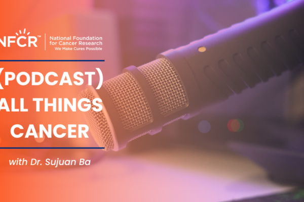 (PODCAST) All Things Cancer