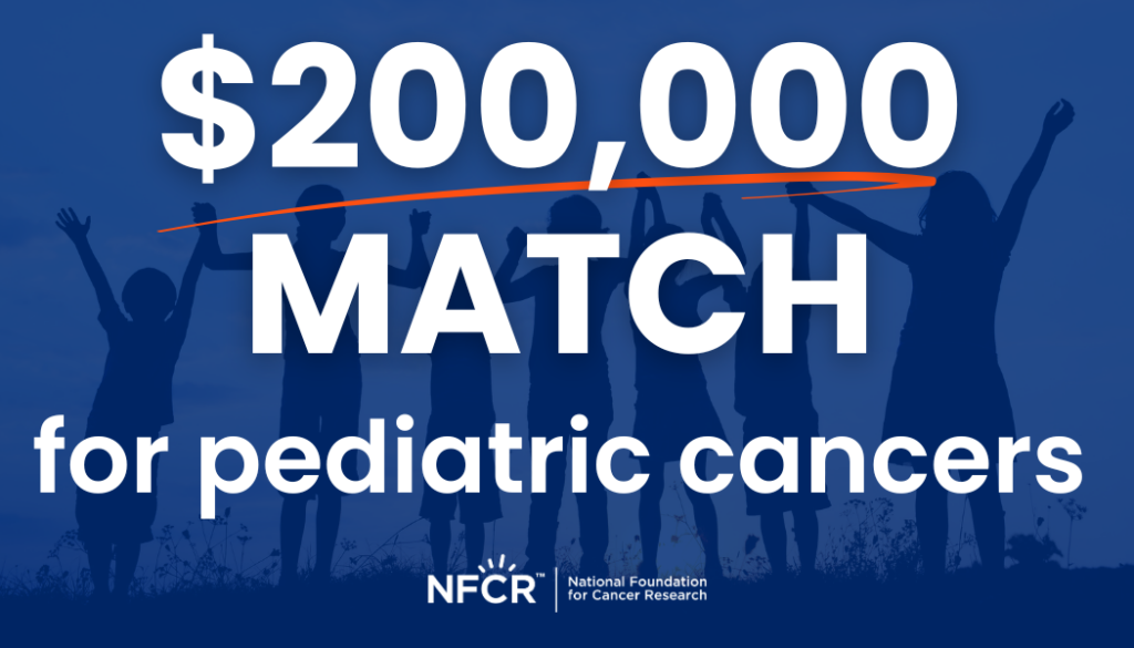 $200,000 Match for Pediatric cancers