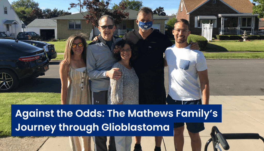 Against the Odds: The Mathews Family’s Journey through Glioblastoma