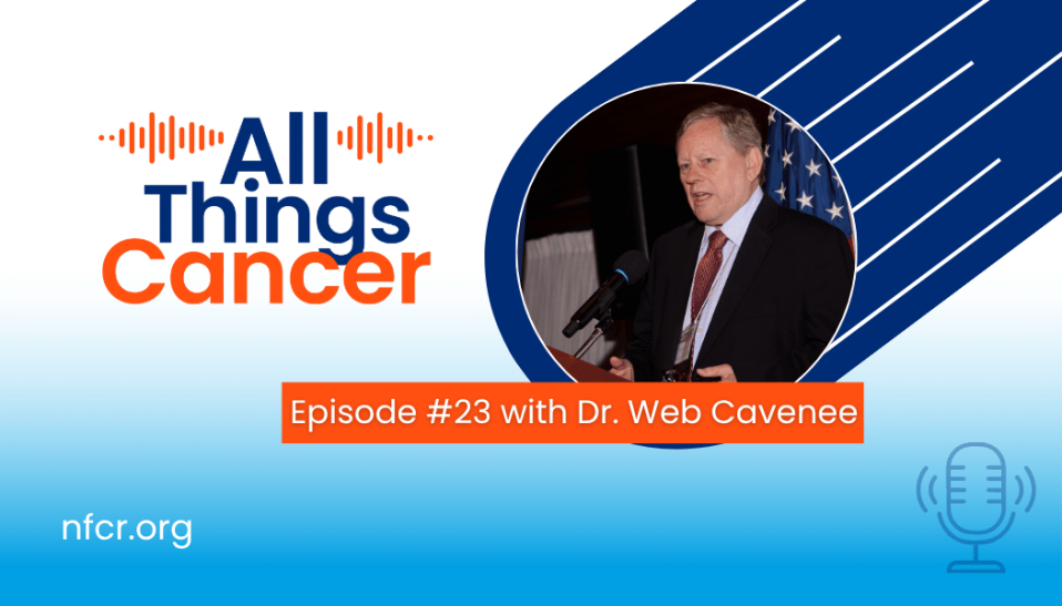 Web Cavenee Podcast Feature