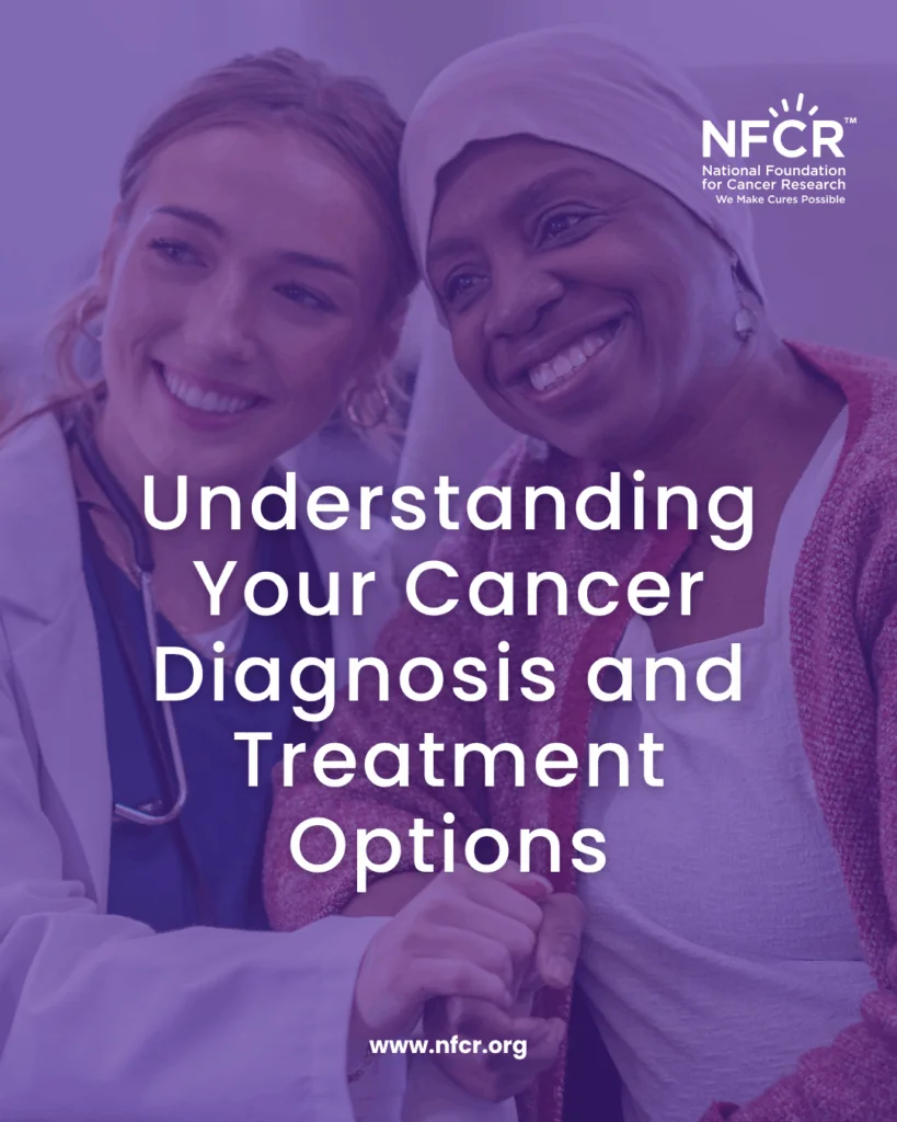 Understanding Your Cancer Diagnosis and Treatment Options