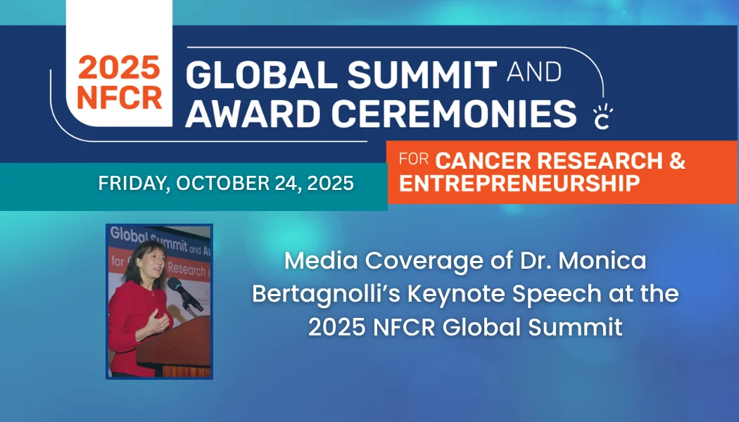 Bertagnolli Media Coverage Monica Bertagnolli Presents at the 2025 NFCR Global Summit