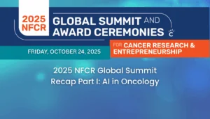 2025 NFCR Global Summit Recap Part I AI in Oncology