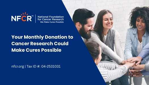 Your Monthly Donation to Cancer Research Could Make Cures Possible