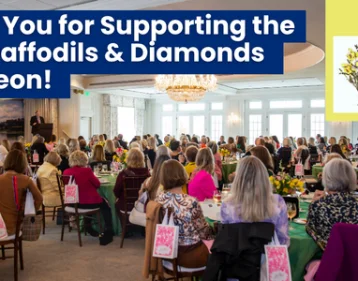 Thank You for Supporting the 2026 Daffodils & Diamonds Luncheon! Thank You for Supporting the 2026 Daffodils & Diamonds Luncheon!