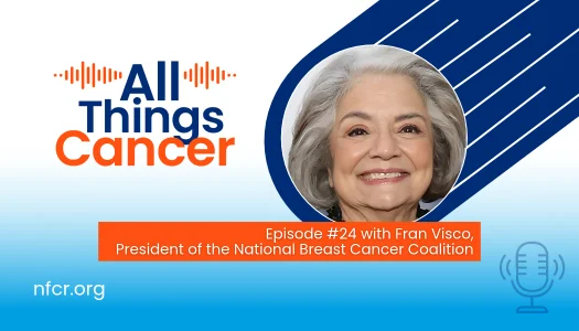 Fran Visco on All Things Cancer
